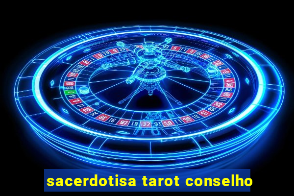 sacerdotisa tarot conselho